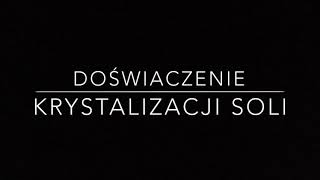 Doświadczenie krystalizacji soli [upl. by Lyall534]