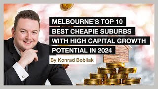 Melbournes Top 10 Best Cheapie Suburbs With High Capital Growth Potential In 2024 [upl. by Fraze]