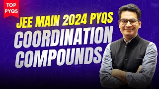 Coordination Compounds JEE Main PYQs  Top PYQs of Coordination Compounds JEE Main 2024  MathonGo [upl. by Ymmat]