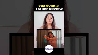 Yaariyan 2  Trailer Review  Divya Khosla Kumar  Meezaan Jafri  Yash Gupta  Pearl V Puri [upl. by Raffo736]