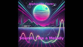 Sounds Like a Melody von Alphaville Cover Eurodance 90 er Style 2024Neu [upl. by Charteris]