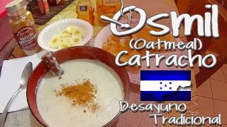 OSMIL AVENA OATMEAL HONDURAS ESTILO CASERO Receta completa [upl. by Bannerman9]