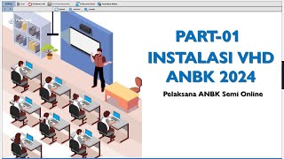 PART01  Langkah Instalasi dan konfigurasi VHD ANBK 2024 [upl. by Rhianna]