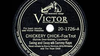 1945 HITS ARCHIVE Chickery Chick  Sammy Kaye Billy Williams amp Nancy Norman vocal a 1 record [upl. by Ahsinal]