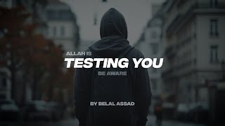 ALLAH IS TESTING YOU  BE AWARE [upl. by Nellahs509]