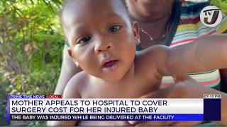 Mother Appeal to Hospital to Cover Surgery Cost for Her Injured Baby  TVJ News [upl. by Justen]