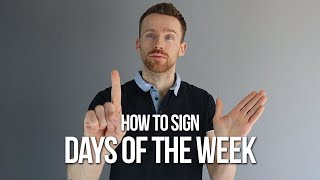 How to Sign Days of the Week in British Sign Language BSL [upl. by Akenehs423]