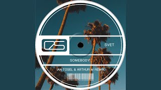 Somebody Ian Tosel amp Arthur M Remix Radio Version [upl. by Eirovi]