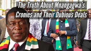 🟨The Truth About Mnangagwas Cronies and Their Dubious Deals🇿🇼 [upl. by Ordisi]