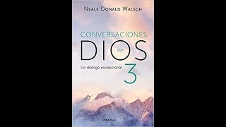 Conversaciones con Dios Libro 3 Audiolibro [upl. by Obadiah]