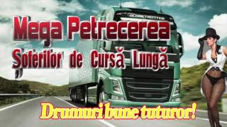 Petrecerea Soferilor de Cursa Lunga Mega Colaj 2015 [upl. by Bertle]