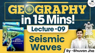 Complete Geography  Lec 9 Seismic Waves  UPSC CSE StudyIQ [upl. by Jonina121]