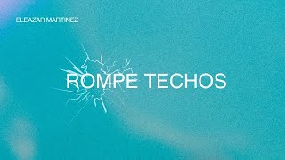 Rompe techos  Eleazar Martínez [upl. by Lednik]