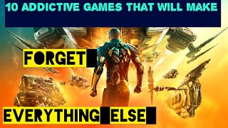 Top 10 Addictive Games That Will Make You Forget Everything Else [upl. by Hild]