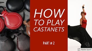 How to Play Castanets Part Two [upl. by Ordnael134]