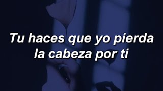 Tu haces que yo pierda la cabeza por ti tu la pierdes por mi te deseo LetraLyrics [upl. by Daveda]