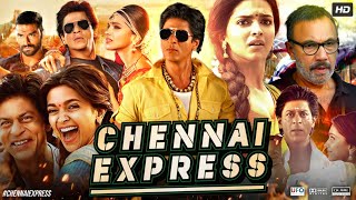 Chennai Express Full Movie HD  Shah Rukh Khan  Deepika Padukone  Nikitin Dheer  Review amp Facts [upl. by Ehtnax]