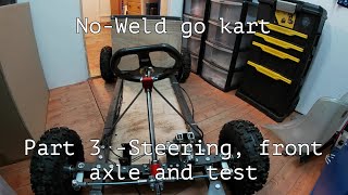 No weld electric go kart part 3  Steering front axles and test [upl. by Barvick535]