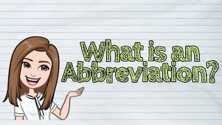 ENGLISH What is an Abbreviation  iQuestionPH [upl. by Lotsirk345]