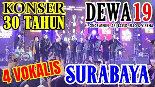 LIVE 4 VOKALIS FULL Konser Dewa19 30 Tahun Berkarya  SURABAYA [upl. by Rifkin681]