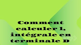 comment calculer l intégrale [upl. by Howie]