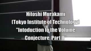 Introduction to the Volume Conjecture Part II by Hitoshi Murakami [upl. by Idok]