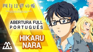 SHIGATSU WA KIMI NO USO Abertura Completa em Português  Hikaru Nara PTBR [upl. by Nanor]