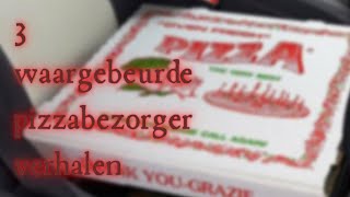 3 waargebeurde pizzabezorger verhalen [upl. by Feer695]