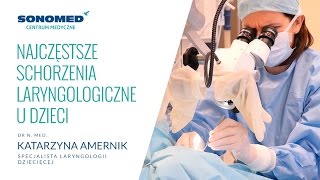 Laryngolog dziecięcy  najczęstsze schorzenia laryngologiczne u dzieci  Centrum Medyczne Sonomed [upl. by Cooperstein480]