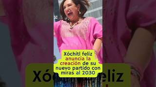 Regresa Xóchitl Gálvez para contender en el 2030 con el Partido de la gelatina 😱🤣 [upl. by Udale]