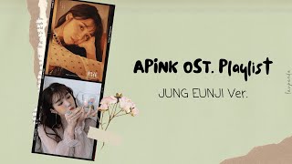 Apink OST Playlist Part 1  Jung Eunji 정은지 Ver 2012  2020 [upl. by Esylla566]