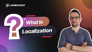 What is Localization  LambdaTest [upl. by Joice]