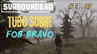 07  Surroundead Aprenda tudo sobre Fob Bravo  Dicas [upl. by Anaujahs186]