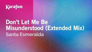 Dont Let Me Be Misunderstood Extended Mix  Santa Esmeralda  Karaoke Version  KaraFun [upl. by Paz]