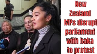 New Zealand MPs disrupt parliament with haka to protest  NewzClub [upl. by Celeski]