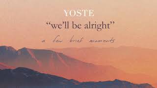 Yoste  Well Be Alright Official Audio [upl. by Casaleggio]