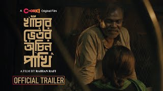 Official Trailer  Khachar Bhitor Ochin Pakhi  Chorki Original Film  Raihan Rafi  FRBabu Tama [upl. by Odranar]