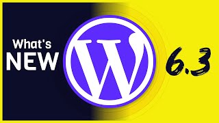 WordPress 63 RAISES the Bar AGAIN  Here’s What’s New [upl. by Aimas943]