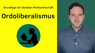 Ordoliberalismus  Grundlage der Sozialen Marktwirtschaft [upl. by Shaff]