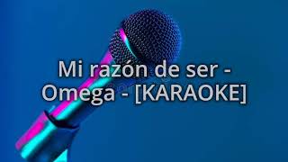 Mi razón de ser  Omega  KARAOKE [upl. by Aneehs]