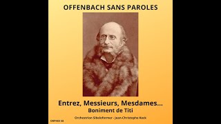 Jacques Offenbach  Entrez Messieurs Mesdames boniment de Titi [upl. by Grantham606]