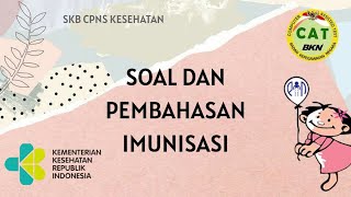 SKB Kesehatan SOAL  PEMBAHASAN IMUNISASI [upl. by Desiri]