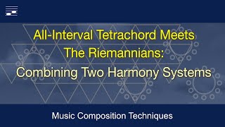 AllInterval Tetrachord Meets The Riemannians Combining Two Harmony Systems [upl. by Neehar]