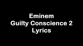 Eminem  Guilty Conscience 2 Lyrics [upl. by Allerim150]