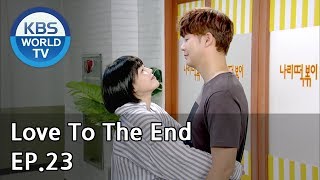 Love To The End  끝까지 사랑 EP23 SUB ENG CHN20180905 [upl. by Airemat]