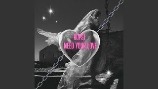 Need Your Love [upl. by Jon]