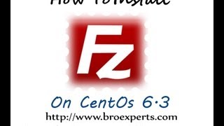 How to Install FileZilla on CentOs 63 [upl. by Ecnedac]