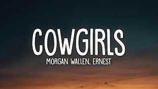 Morgan Wallen  Cowgirls Lyrics ft ERNEST [upl. by Matrona732]