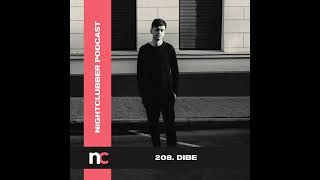 Dibe Nightclubber Podcast 208 100 Own Productions [upl. by Eerrahs]