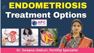 Best Treatment Options For Endometriosis  Best IVF Centre In Hyderabad  HFC [upl. by Regni318]